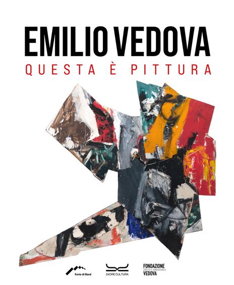 Emilio Vedova. Questa è pittura. Catalogo della mostra. Ediz. illustrata - copertina