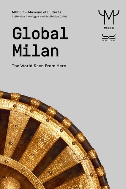 Global Milan. The world seen from here. Guida MUDEC - copertina