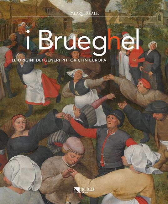 I Brueghel. Le origini dei generi pittorici in Europa. Ediz. a colori - copertina