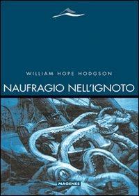 Naufragio nell'ignoto - William H. Hodgson - copertina