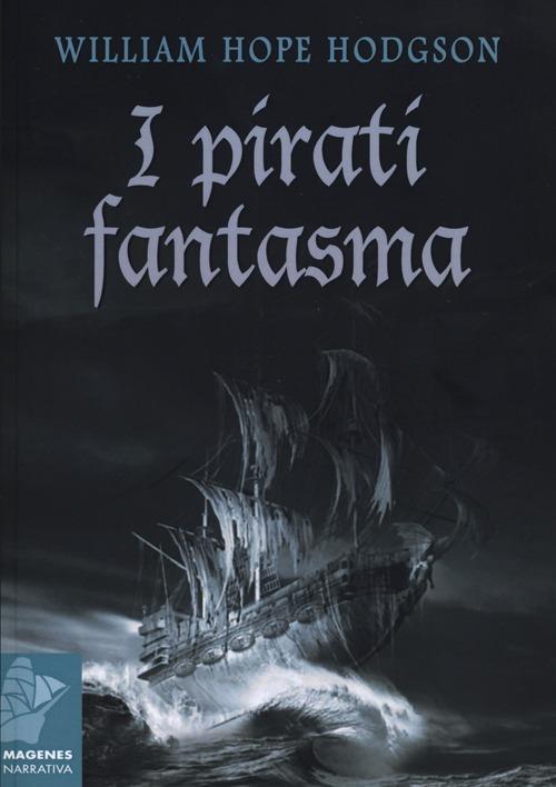 I pirati fantasma - William H. Hodgson - copertina
