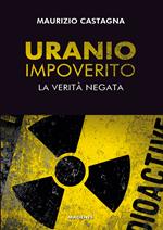 Uranio impoverito. La verità negata