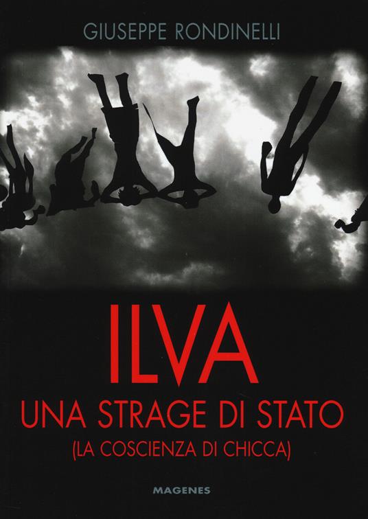 Ilva. Una strage di Stato (La coscienza di Chicca) - Giuseppe Rondinelli - copertina