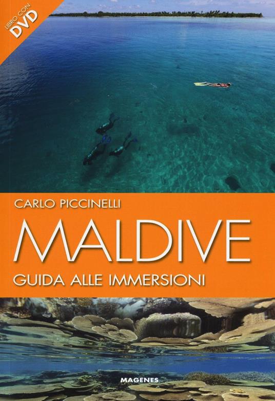 Maldive. Guida alle immersioni. Con DVD - Carlo Piccinelli - copertina