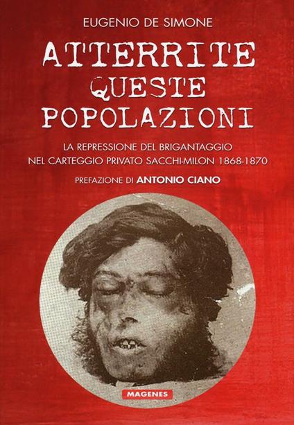 Atterrite queste popolazioni. La repressione del brigantaggio nel carteggio privato Sacchi-Milon 1868-1870 - Eugenio De Simone - copertina