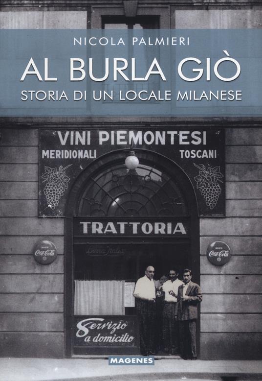 Al Burla giò. Storia di un locale milanese - Nicola Palmieri - copertina