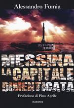Messina la capitale dimenticata