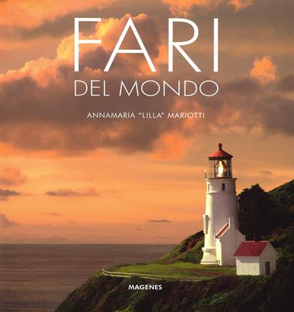Fari del mondo. Ediz. a colori - Annamaria «Lilla» Mariotti - copertina