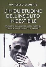 L' inquietudine dell'insolito ingestibile. Riflessioni su parapsicologia, esistenza e apocalisse in Ernesto de Martino