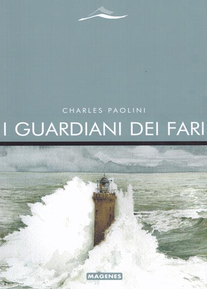 I guardiani dei fari - Charles Paolini - copertina