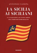 La Sicilia ai siciliani. Un'analisi critica sul testo cardine dell'indipendentismo siciliano