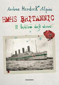 HMHS Britannic. Il Leviatano degli abissi