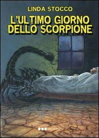 L'ultimo giorno dello scorpione - Linda Stocco - copertina