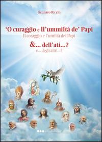 Curaggio e ll'ummiltà de' papi &... dell'ati...? ('O) - Gennaro Riccio - copertina