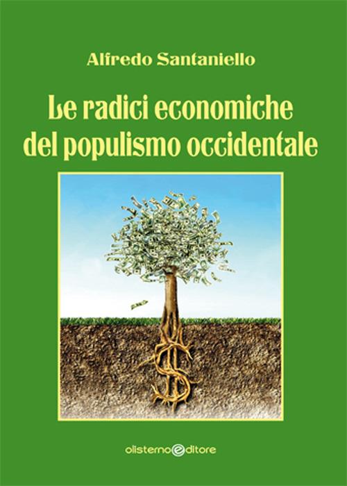 Le radici economiche del populismo occidentale - Alfredo Santaniello - copertina