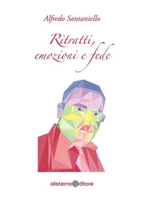 Ritratti, emozioni e fede - Alfredo Santaniello - copertina