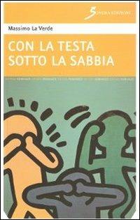Con la testa sotto la sabbia - Massimo La Verde - copertina