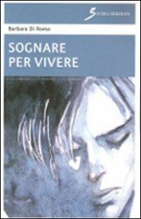 Sognare per vivere - Barbara Di Roma - copertina