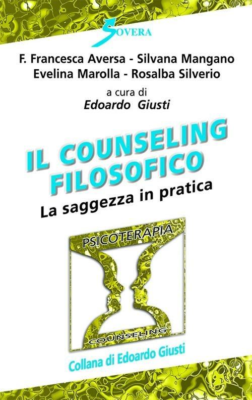 Il counseling filosofico. La saggezza in pratica - copertina