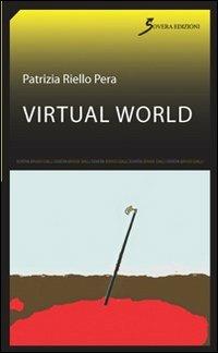 Virtual World - Patrizia Riello Pera - copertina