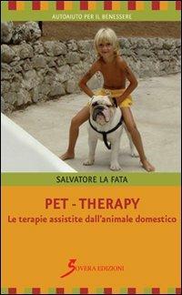 Pet-therapy. Le terapie assistite dall'animale domestico - Salvatore La Fata - copertina