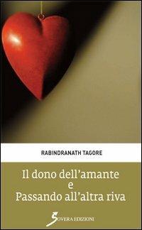 Il dono dell'amante-Passando all'altra riva - Rabindranath Tagore - copertina
