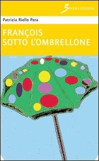 François sotto l'ombrellone - Patrizia Riello Pera - copertina