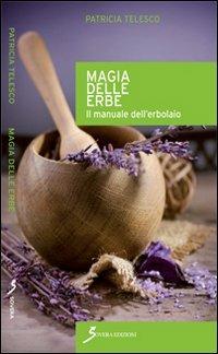 Magia delle erbe. Il manuale dell'erbolario - Patricia Telesco - copertina