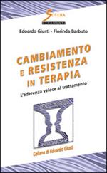 Cambiamento e resistenza in terapia. L'aderenza veloce al trattamento