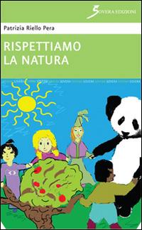 Rispettiamo la natura - Patrizia Riello Pera - copertina