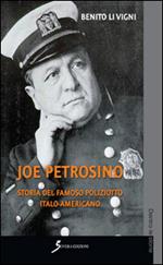 Joe Petrosino. Storia del famoso poliziotto italo-americano