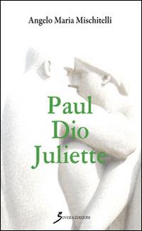 Paul Dio Juliette - Angelo M. Mischitelli - copertina