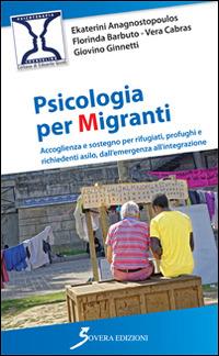 Psicologia per migranti - Katerina Anagnostopoulos,Florinda Barbuto,Vera Cabras - copertina