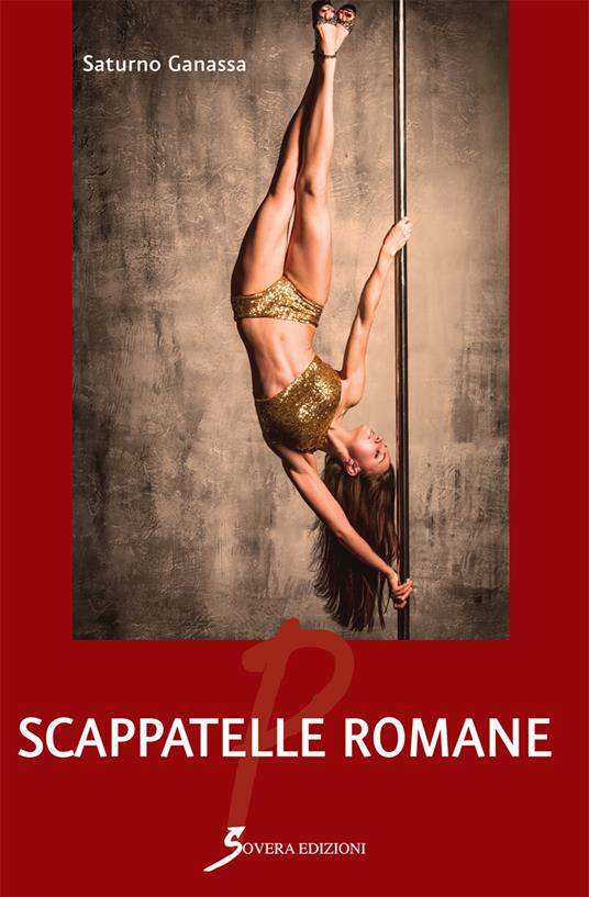 Scappatelle romane - Saturno Ganassa - copertina
