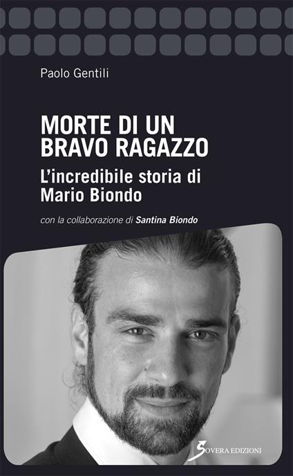 Morte di un bravo ragazzo. L'incredibile storia di Mario Biondo - Paolo Gentili - copertina