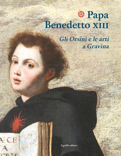 Papa Benedetto XIII. Gli Orsini e le arti a Gravina - copertina