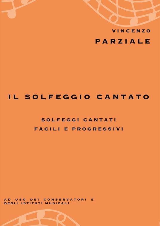 Il solfeggio cantato. Metodo - Vincenzo Parziale - copertina