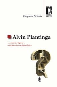 Alvin Plantinga: conoscenza religiosa e naturalizzazione epistemologica - Margherita Di Stasio - ebook