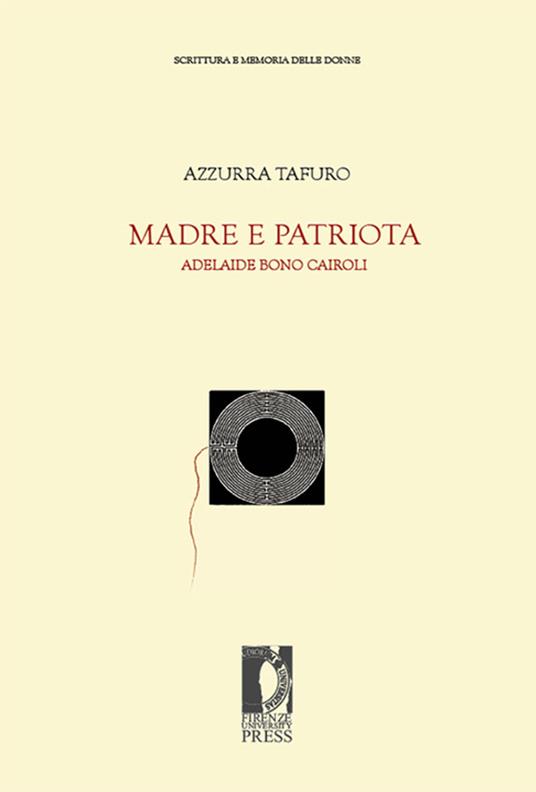 Madre e patriota. Adelaide Bono Cairoli - Azzurra Tafuro - ebook