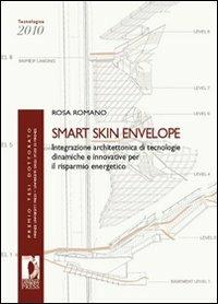 Smrt Skin Envelope. Integrazione architettonica di tecnologie dinamiche e innovative per il risparmio energetico - Rosa Romano - copertina