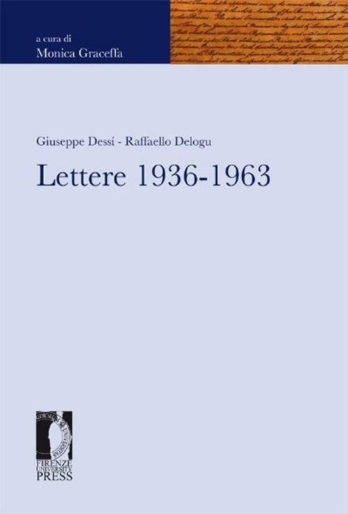 Lettere 1936-1963 - Giuseppe Dessì,Raffaello Delogu - copertina