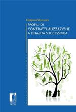 Profili di contrattualizzazione a finalità successoria