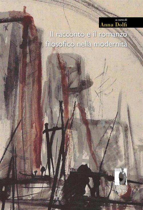Il racconto e il romanzo filosofico nella modernità - Anna Dolfi - ebook