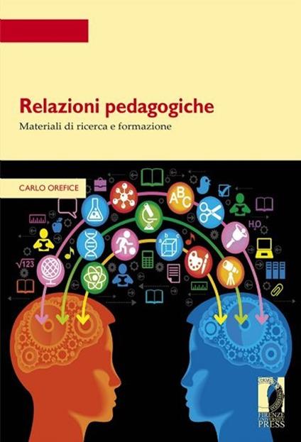 Relazioni pedagogiche. Materiali di ricerca e formazione - Carlo Orefice - copertina