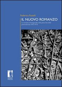 Il nuovo romanzo. La narrativa d'avanguardia nella prima fase della postmodernità (1953-1973) - Federico Fastelli - copertina