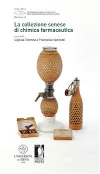 La collezione senese di chimica farmaceutica - Gigliola Terenna,Francesca Vannozzi - ebook