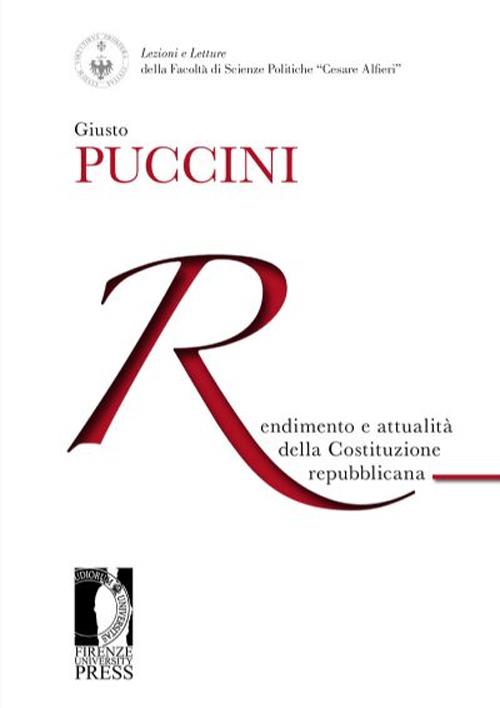 Rendimento e attualità della costituzione repubblicana - Giusto Puccini - copertina