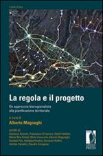 La regola e il progetto. Un approccio bioregionalista alla pianificazione territoriale