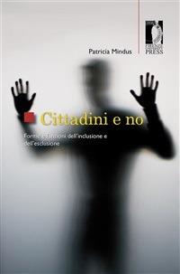 Cittadini e no. Forme e funzioni dell'inclusione e dell'esclusione - Patricia Mindus - ebook
