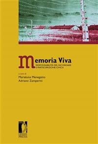 Memoria viva. Responsabilità del ricordare e partecipazione civica - Marialuisa Menegatto,Adriano Zamperini - ebook
